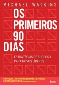 OS PRIMEIROS 90 DIAS